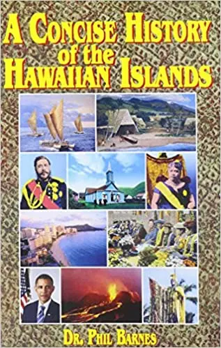 A Brief History Of Hawaii'S Islands By Phil Barnes 1