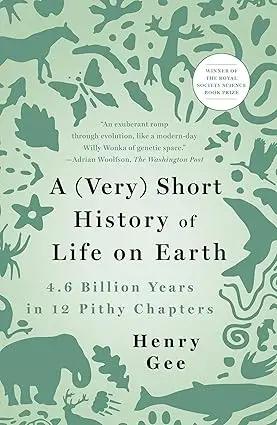 A Very Short History Of Life On Earth: From Microbes To Humans By Henry Gee 1