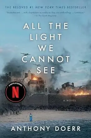 All The Light We Cannot See By Anthony Doerr – Pulitzer Prize–Winning Historical Fiction 1
