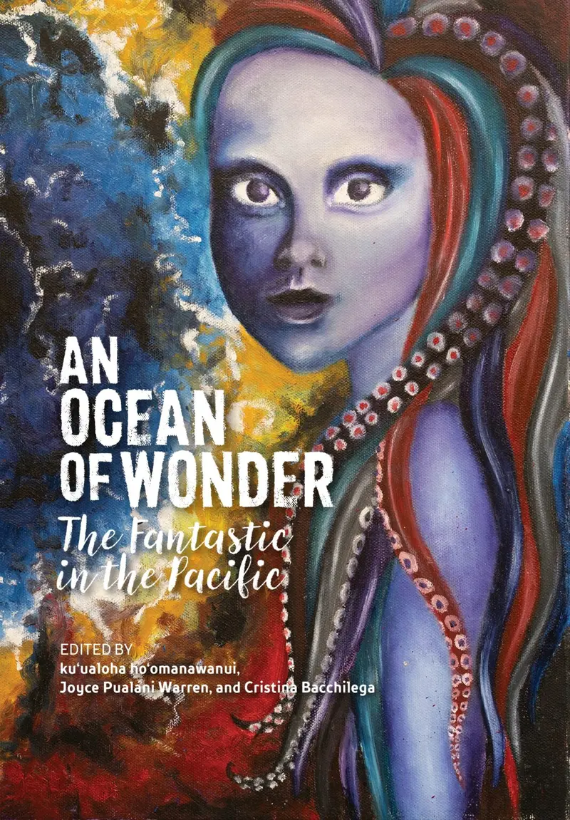 An Ocean Of Wonder: Myth, Magic, And The Fantastic In Pacific Island Cultures 1
