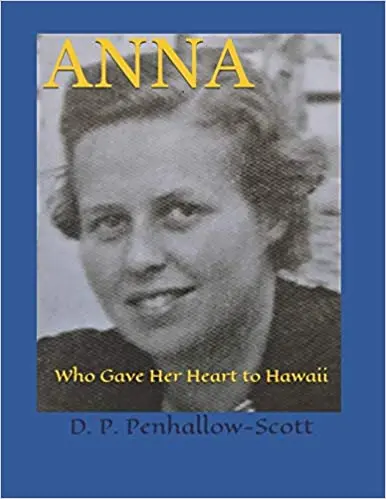 Anna, Who Gave Her Heart To Hawai‘I: A Historical Fiction Story Of Love And Aloha 1