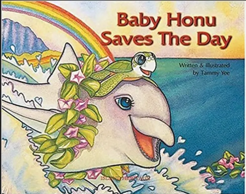 Baby Honu Saves The Day: A Hawaiian Sea Turtle Story By Tammy Yee 1