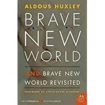 Brave New World & Brave New World Revisited: Dystopian Essays And Fiction By Aldous Huxley 1