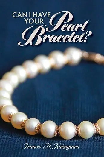 Can I Have Your Pearl Bracelet? A Memoir By Kakugawa 1