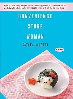 Convenience Store Woman: A Literary Novel By Sayaka Murata 1