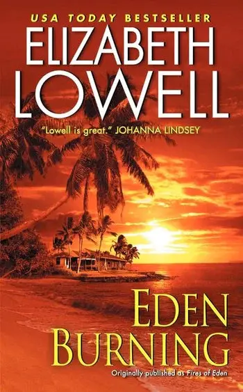 Eden Burning: A Thriller By Elizabeth Lowell 1