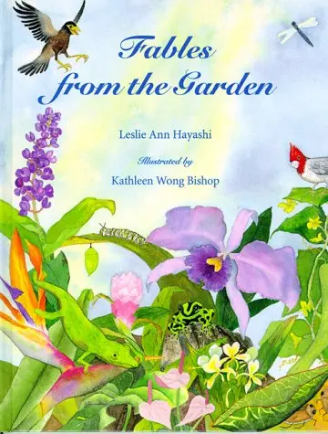 Fables From The Garden: Whimsical Tales Inspired By Nature By Leslie Ann Hayashi 1