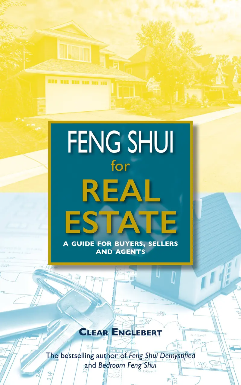 Feng Shui For Real Estate Professionals: Enhancing Property Appeal And Value By Clear Englebert 1