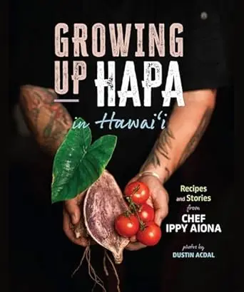 Growing Up Hapa In Hawai‘I: Memoirs Of Chef Ippy Aiona 1