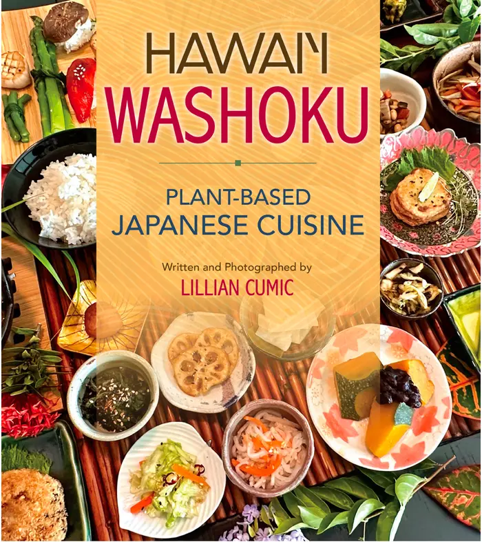 HawaiʻI Washoku – Plant-Based Japanese Cuisine Cookbook By Lillian Cumic 1