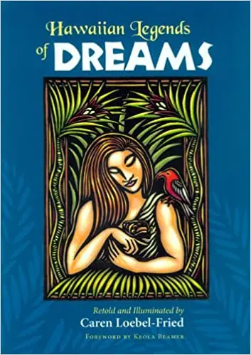 Hawaiian Dream Lore: Traditional Stories And Interpretations By Caren Loebel-Fried 1