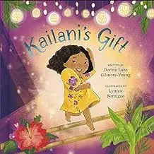 Kailani’S Gift: A Hawaiian Values Story By Dorina Lazo Gilmore-Young 1