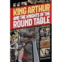 King Arthur And The Knights Of The Round Table: A Graphic Novel Adaptation 1