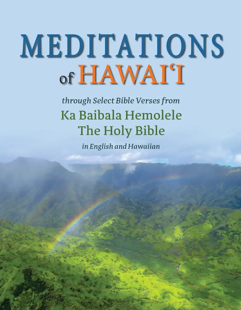 Meditations On HawaiʻI: Reflections Inspired By Scripture From Ka Baibala Hemolele (The Holy Bible) 1