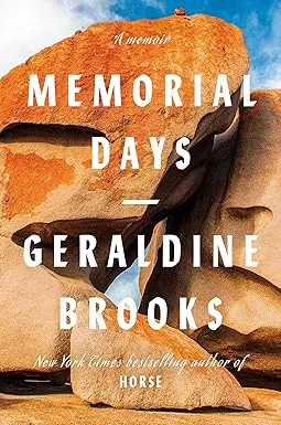 Memorial Days: A Personal Memoir Of Grief And Resilience By Geraldine Brooks 1