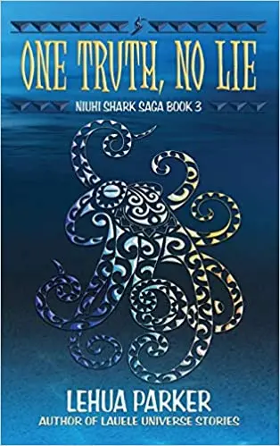 Niuhi Shark Saga, Book 3: One Truth, No Lie – Lehua Parker 1
