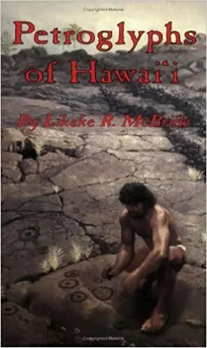 Petroglyphs Of HawaiʻI By Likeke R. Mcbride 1