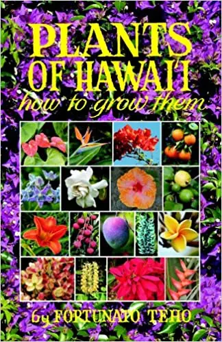 Plants Of Hawaii: Cultivating Native And Introduced Species, 2Nd Edition By Fortunato Teho 1
