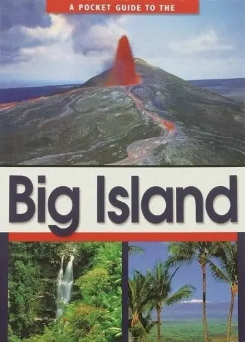 Pocket Guide To HawaiʻI’S Big Island By Curt Sanburn 1