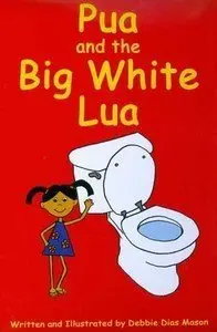 Pua And The Big White Lua: A Hawaiian Cultural Story For Young Readers By Debbie Mason 1