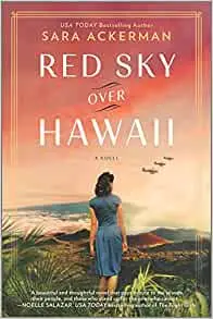 Red Sky Over Hawaii: A Historical Fiction Novel By Sara Ackerman 1