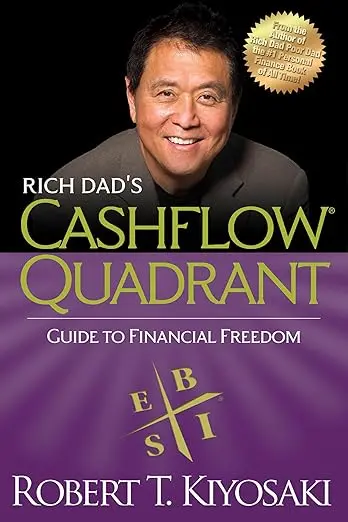 Rich Dad'S Cashflow Quadrant: Pathway To Financial Independence By Robert T. Kiyosaki 1