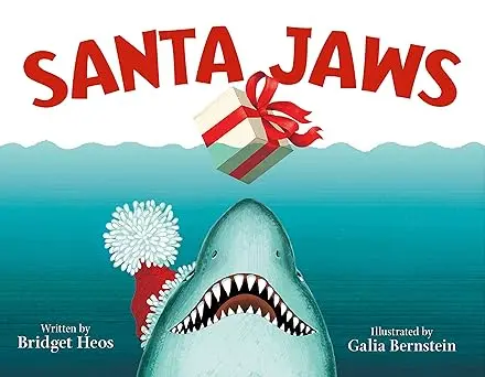 Santa Jaws: A Humorous Holiday Story By Bridget Heos And Galia Bernstein 1