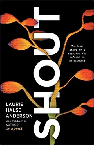 Shout: A Memoir In Poetry By Laurie Halse Anderson 1