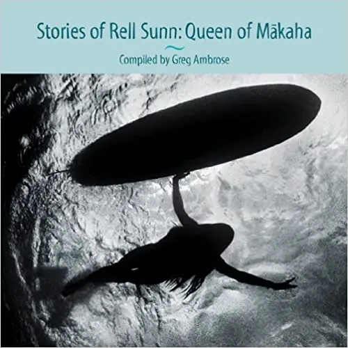 Stories Of Rell Sunn: Champion Surfer, Lifeguard, And Makaha Queen By Greg Ambrose 1