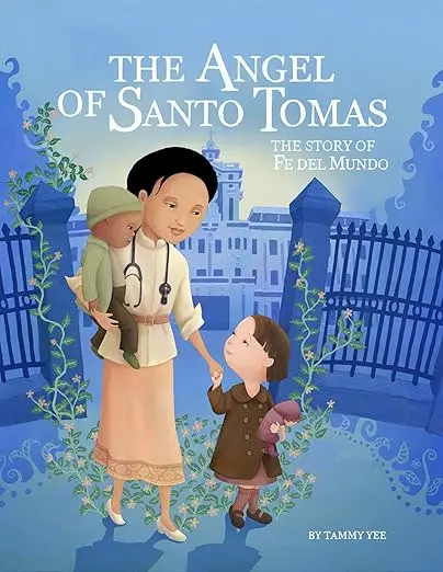 The Angel Of Santo Tomas: Illustrated Historical Account Of A Wwii Heroine 1