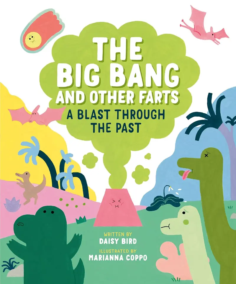 The Big Bang And Other Farts: A Humorous History Book By Daisy Bird And Marianna Coppo 1