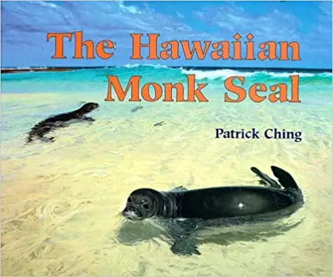 The Hawaiian Monk Seal: Conservation And Culture By Patrick Ching 1