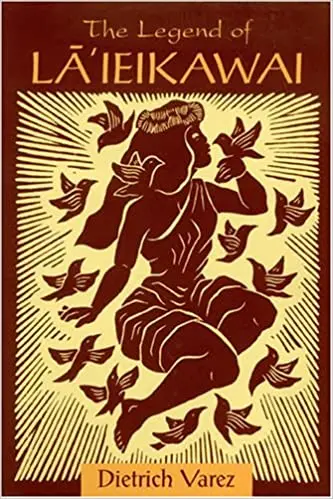 The Legend Of LāʻIeikawai – Hawaiian Myth Retold By Dietrich Varez 1