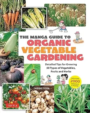The Manga Guide To Organic Vegetable Gardening: Grow Your Own Food The Natural Way 1