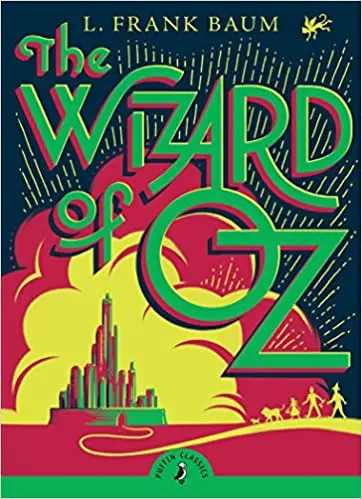 The Wonderful Wizard Of Oz — Classic Fantasy Adventure By L. Frank Baum 1