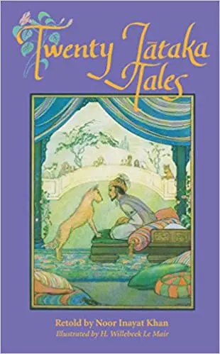 Twenty Jātaka Tales: Buddhist Birth Stories Retold By Noon Inayat Khan 1