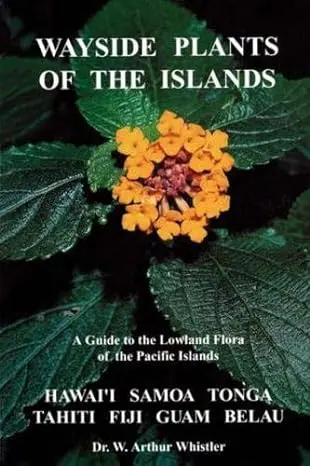 Wayside Plants Of The Pacific Islands By W. Arthur Whistler 1