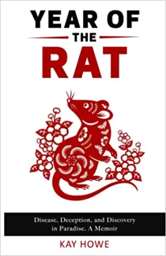 Year Of The Rat: A Novel By Kay Howe 1