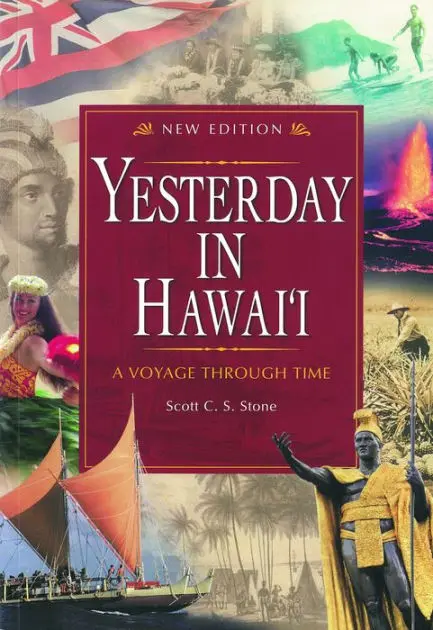 Yesterday In HawaiʻI: A Journey Across Centuries By Scott Stone 1